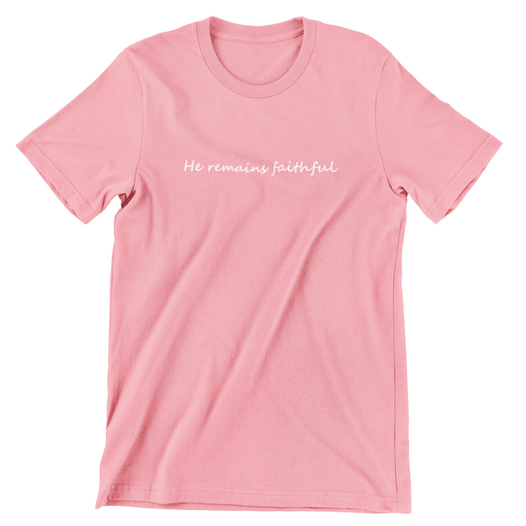 "He Remains Faithful" Desert pink T-shirt; unisex