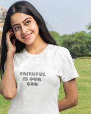 "Faithful Is Our God" White T-shirt; unisex