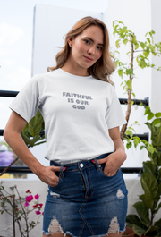 "Faithful Is Our God" White T-shirt; unisex