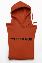 "Yes to God" Burnt Orange hoodie with black print; unisex