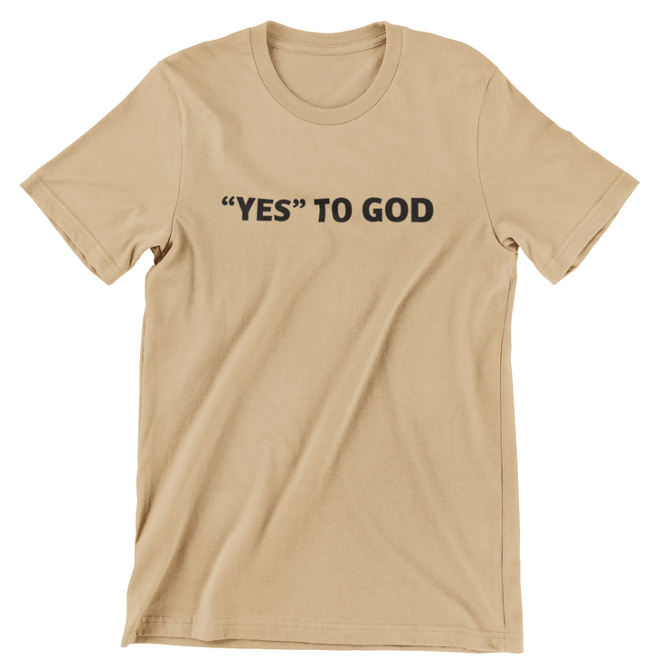 "Yes To God" Tan t-shirt, unisex